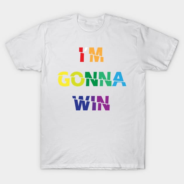 I'm Gonna Win T-Shirt by ZeroOne